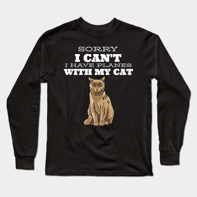 Sorry I can't I have plans with my Cat Long Sleeve T-Shirt by Hunter_c4 "Click here to uncover more designs"